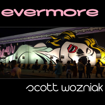 Scott Wozniak - Evermore
