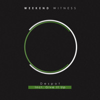 Weekend Witness - Despot