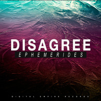 Disagree - Ephemerides