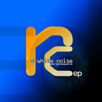D-White Noise - Random Consequence EP