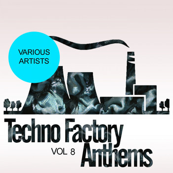 Various Artists - Techno Factory Anthems, Vol. 8