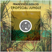 Francesco Giglio - Tropical Jungle