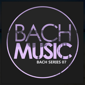 Various Artists - Bach Series 07