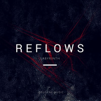 Reflows - Labyrinth