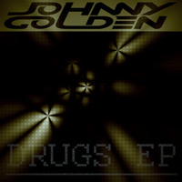 Johnny Golden - Drugs EP