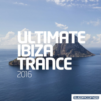Various Artists - Ultimate Ibiza Trance 2016