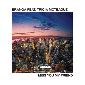 Eranga feat. Tricia McTeague - Miss You My Friend
