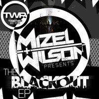 Mizel & Wilson - The Blackout EP