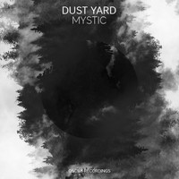 Dust Yard - Mystic Ep
