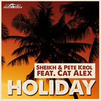 Sheikh & Pete Krol feat. Cat Alex - Holiday