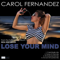 Carol Fernandez - Lose Your Mind