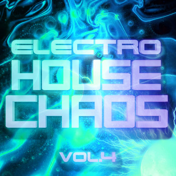Various Artists - Electro House Chaos, Vol. 4