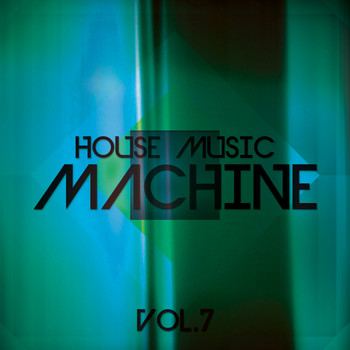 Various Artists - House Music Machine, Vol. 7