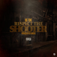 Big Tone - Respect the Shooter (Explicit)