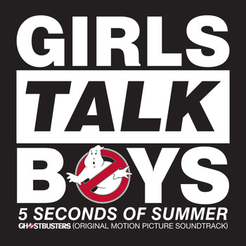 5 Seconds Of Summer - Girls Talk Boys (From "Ghostbusters" Original Motion Picture Soundtrack)