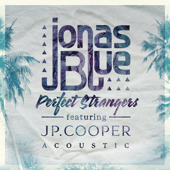 Jonas Blue - Perfect Strangers (Acoustic)