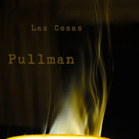 Pullman - Las Cosas