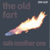 John Valby - The Old Fart Cuts Another One (Explicit)