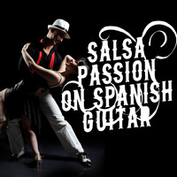Salsa Passion|Guitarra Española, Spanish Guitar|Salsa All Stars - Salsa Passion on Spanish Guitar