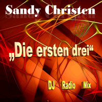 Sandy Christen - Die ersten drei (DJ Radio Mix)