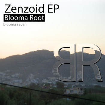 Blooma Root - Zenzoid EP