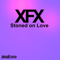 XFX - Stoned on Love