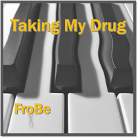 Frobe - Taking My Drug