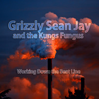 Grizzly Sean Jay and the Kungs Fungus - Working Down the Beat Line