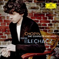 Rafał Blechacz - Chopin: Préludes
