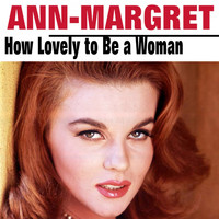 Ann-Margret - How Lovely to Be a Woman