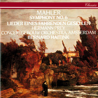 Bernard Haitink, Concertgebouworkest - Mahler: Symphony No. 6; Lieder eines fahrenden Gesellen