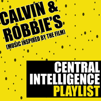 Various Artists - Calvin & Robbie's Central Intelligence Playlist (Music Inspired by the Film)