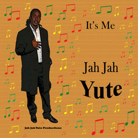 Jah Jah Yute - It's Me Jah Jah Yute