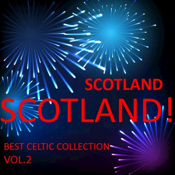 Various Artists - Scotland! Scotland! Best Celtic Collection, Vol.2
