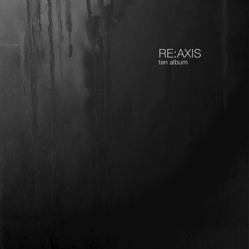 Re:axis - TEN Album