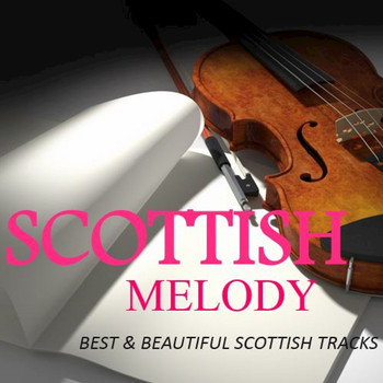 Various Artists - Scottish Melody: Best & Beautiful Scottish Tracks