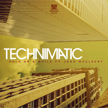 Technimatic - Hold On a While