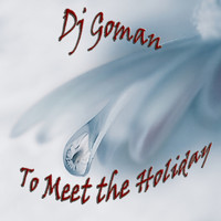 DJ Goman - To Meet The Holiday