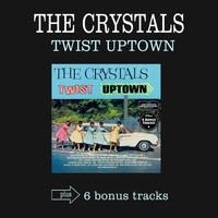 The Crystals - Twist Uptown (Bonus Track Version)