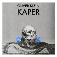 Oliver Klein - Kaper EP