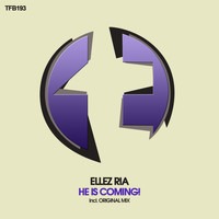 Ellez Ria - He Is Coming!