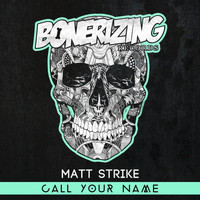 Matt Strike - Call Your Name