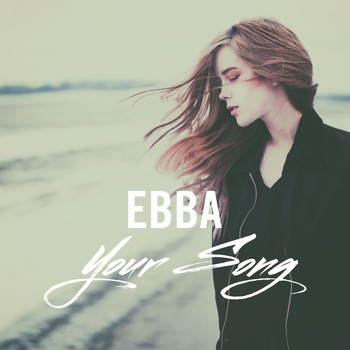 Ebba - Your Song