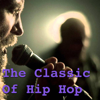 Various Artists - The Classic Of Hip Hop