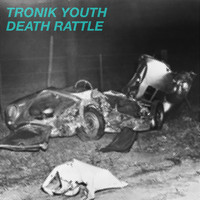 Tronik Youth - Death Rattle