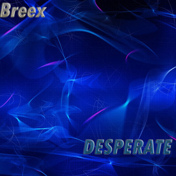Breex - Desperate