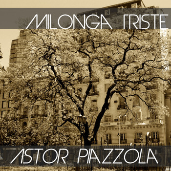 Astor Piazzola - Milonga Triste