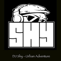 DJ Shy - Urban Adventure