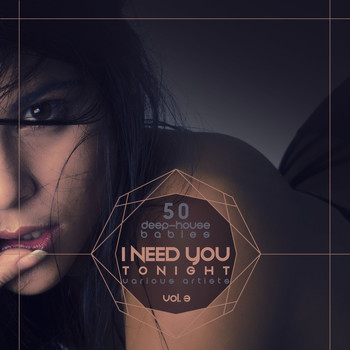 Various Artists - I Need You Tonight, Vol. 3 (50 Deep-House Babies)