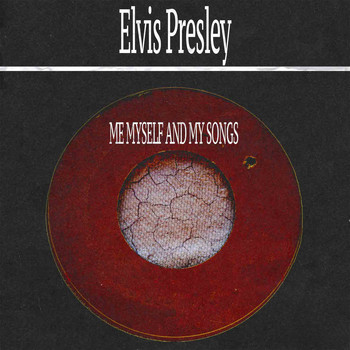 Elvis Presley - Me Myself and My Songs